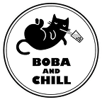 Boba and Chill Bubble Tea